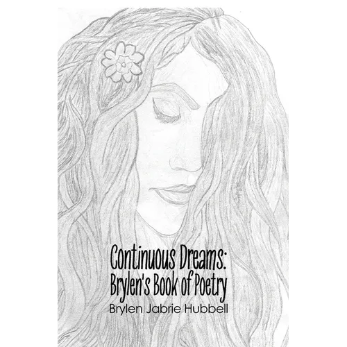 Continuous Dreams: Brylen's Book of Poetry - Paperback