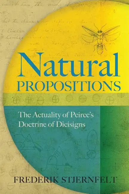 Natural Propositions: The Actuality of Peirce's Doctrine of Dicisigns - Paperback