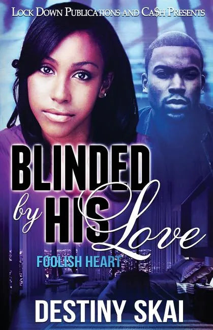 Blinded by His Love: Foolish Heart - Paperback