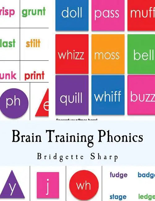 Brain Training Phonics: A Whole Brain Approach to Learning Phonics - Paperback