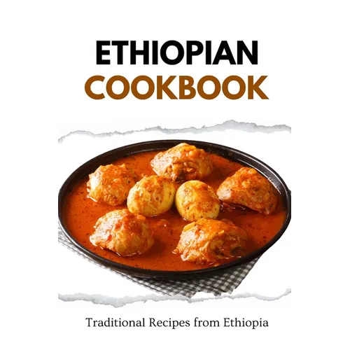 Ethiopian Cookbook: Traditional Recipes from Ethiopia - Paperback