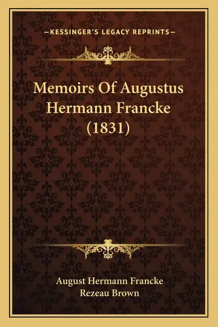 Memoirs Of Augustus Hermann Francke (1831) - Paperback
