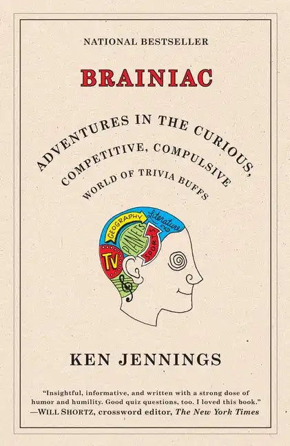 Brainiac: Adventures in the Curious, Competitive, Compulsive World of Trivia Buffs - Paperback