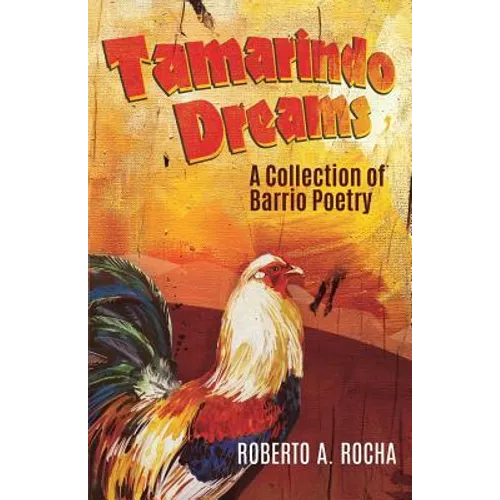 Tamarindo Dreams: A Collection of Barrio Poetry - Paperback