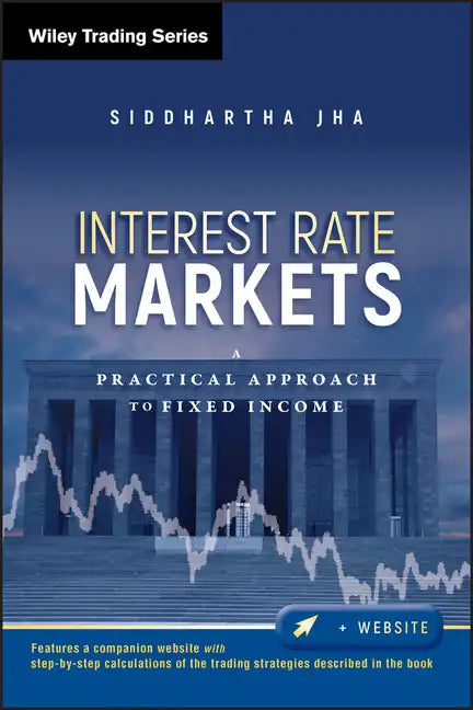 Interest Rate Markets: A Practical Approach to Fixed Income - Hardcover