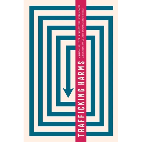 Trafficking Harms: Critical Politics, Perspectives and Experiences - Paperback