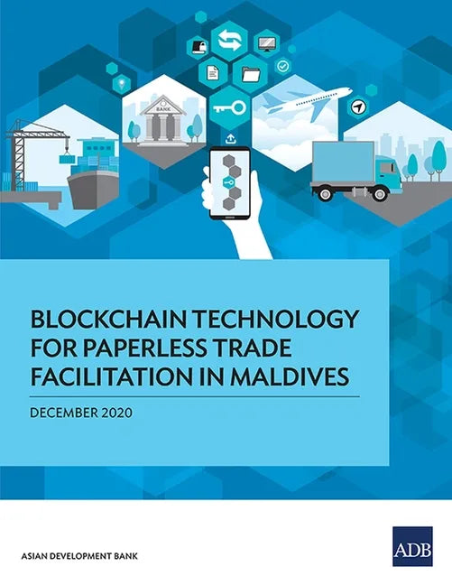 Blockchain Technology for Paperless Trade Facilitation in Maldives - Paperback