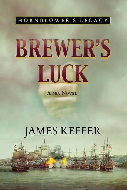 Brewer's Luck: Hornblower's Legacy - Paperback