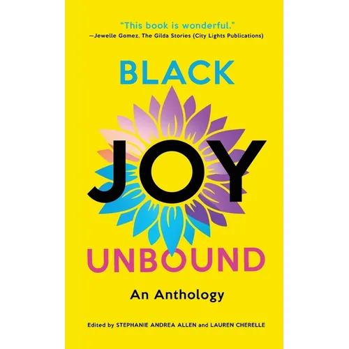 Black Joy Unbound: An Anthology - Paperback
