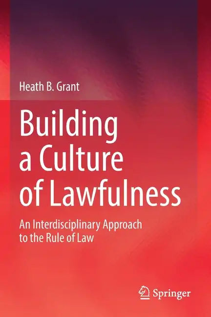 Building a Culture of Lawfulness: An Interdisciplinary Approach to the Rule of Law - Paperback