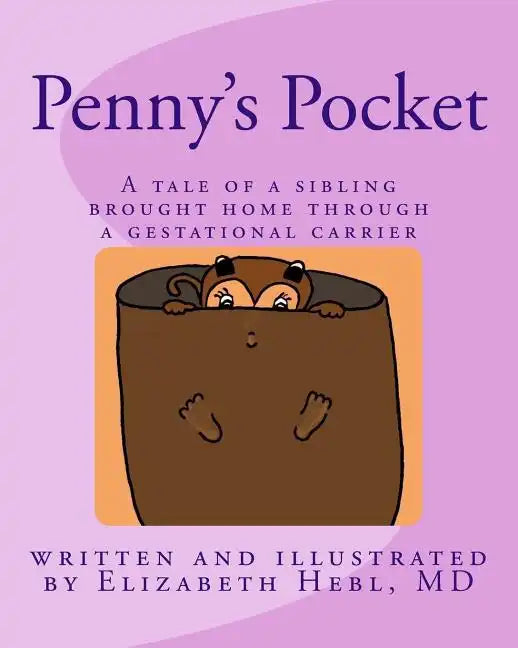 Penny's Pocket: A tale of a sibling brought home through a gestational carrier - Paperback