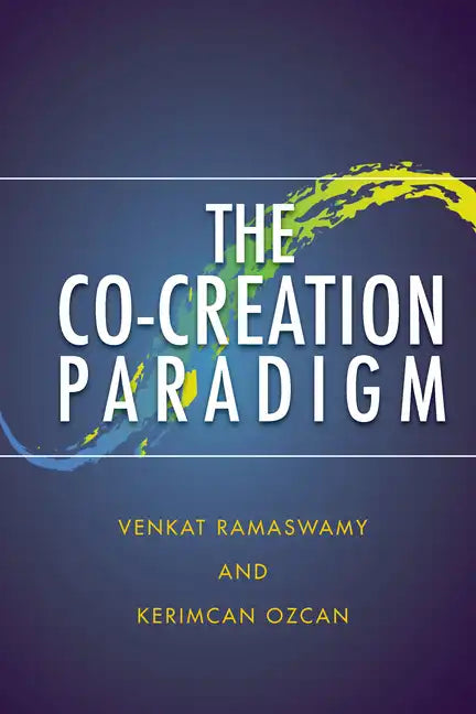 The Co-Creation Paradigm - Hardcover