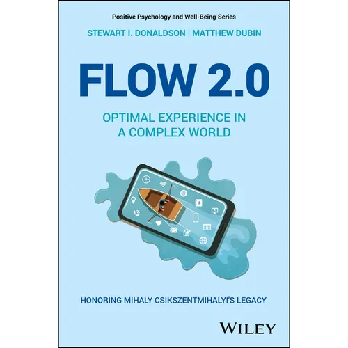 Flow 2.0: Optimal Experience in a Complex World. Honoring Mihaly Csikszentmihalyi's Legacy - Paperback