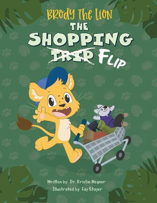 Brody the Lion: The Shopping Flip: Teaching Kids about Autism, Big Emotions, and Self-Regulation - Paperback