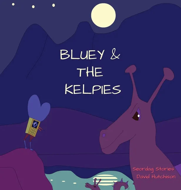 Bluey & The Kelpies - Hardcover
