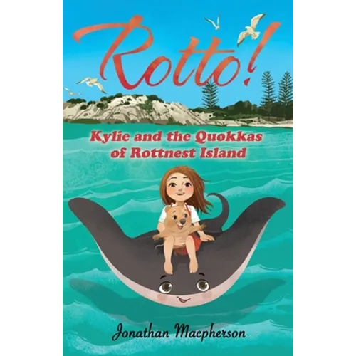 Rotto!: Kylie and the Quokkas of Rottnest Island - Paperback