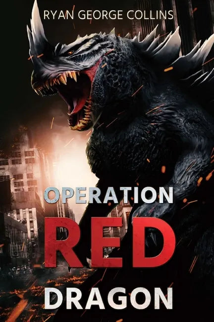 Operation Red Dragon: The Daikaiju Wars: Part One - Paperback
