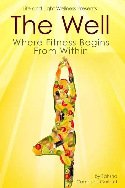 The Well: Where Fitness Begins Within - Paperback