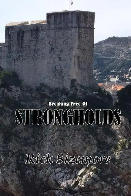 Breaking Free of Strongholds - Paperback