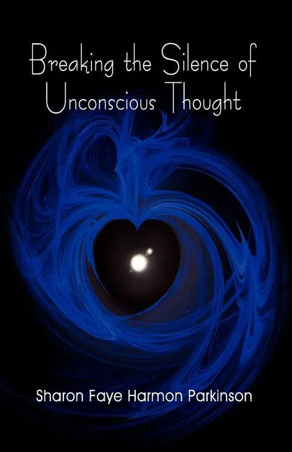 Breaking the Silence of Unconscious Thought - Paperback