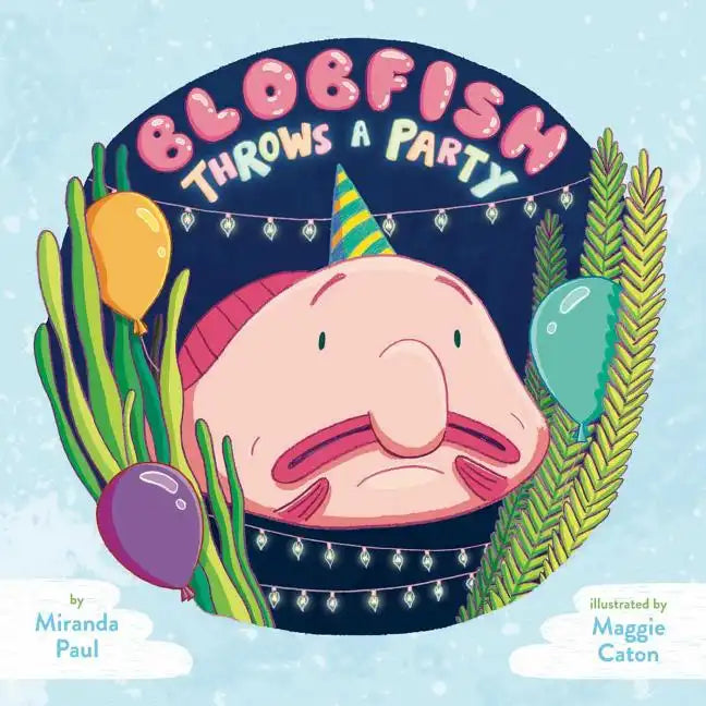 Blobfish Throws a Party - Hardcover