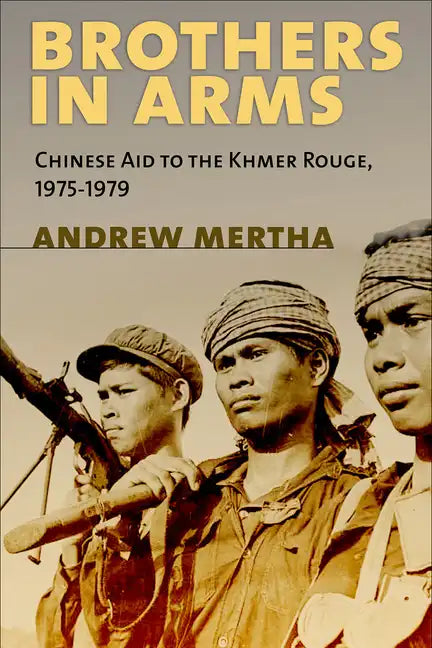 Brothers in Arms: Chinese Aid to the Khmer Rouge, 1975-1979 - Hardcover