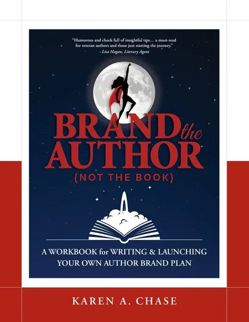 Brand the Author (Not the Book): A Workbook for Writing & Launching Your Own Author Brand Plan - Paperback