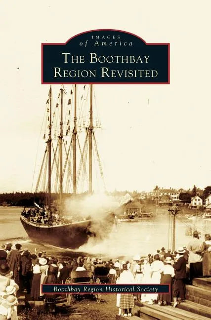 Boothbay Region Revisited - Hardcover