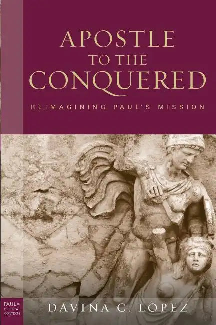 Apostle to the Conquered, Paperback Edition: Reimagining Paul's Mission - Paperback