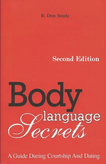 Body Language Secrets SECOND EDITION: A Guide During Courtship and Dating - Paperback