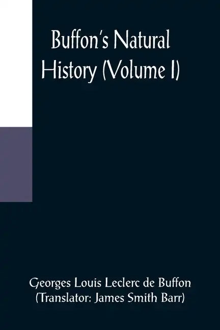 Buffon's Natural History (Volume I) - Paperback