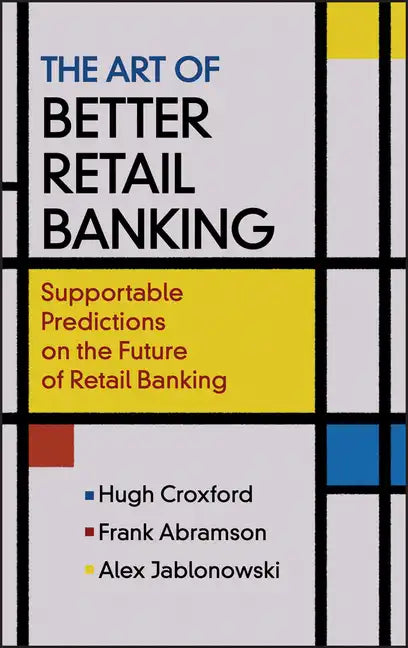 Art of Better Retail Banking - Hardcover