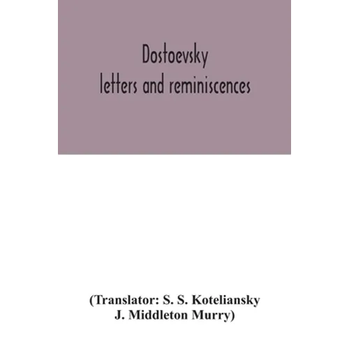 Dostoevsky: letters and reminiscences - Paperback
