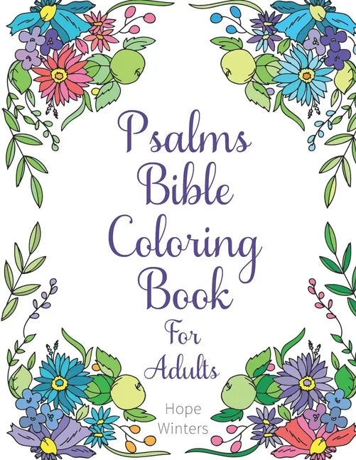 Psalms Bible Coloring Book For Adults: Scripture Verses To Encourage & Inspire As You Color - Paperback