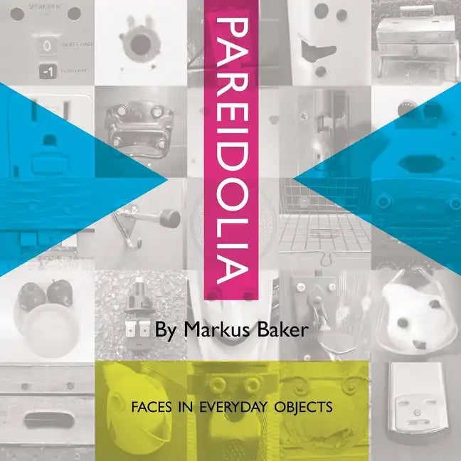 Pareidolia: Faces in everyday objects - Paperback
