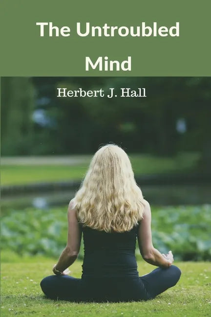 The Untroubled Mind - Paperback