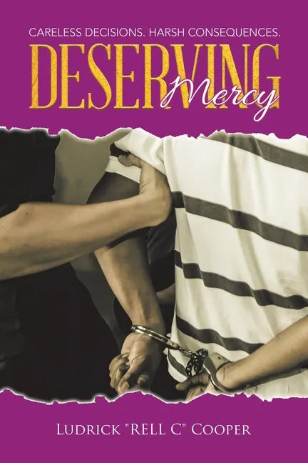 Deserving Mercy: Careless decisions. Harsh consequences. - Paperback