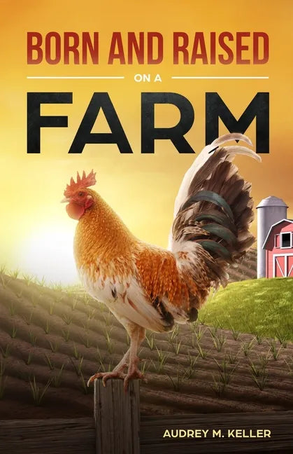 Born and Raised on a Farm - Paperback