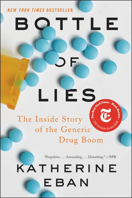 Bottle of Lies: The Inside Story of the Generic Drug Boom - Paperback