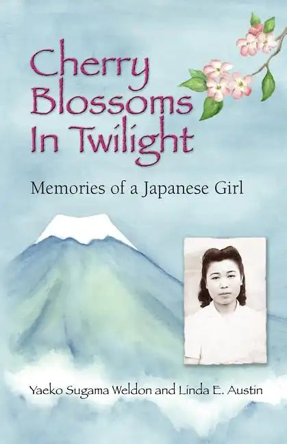 Cherry Blossoms in Twilight: Memories of a Japanese Girl - Paperback
