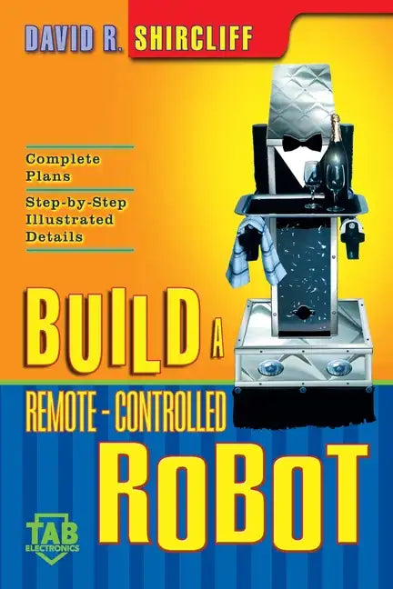 Build a Remote-Controlled Robot - Paperback