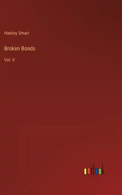 Broken Bonds: Vol. II - Hardcover