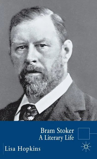 Bram Stoker: A Literary Life - Hardcover