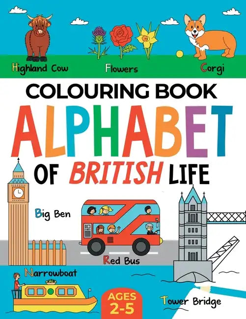 British Colouring Book for Children: Alphabet of British Life for Boys & Girls: Ages 2-5 - Paperback