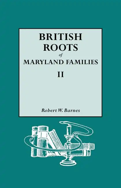 British Roots of Maryland Families II - Paperback