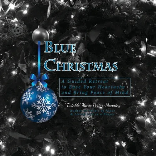 Blue Christmas Blue Christmas, A Guided Retreat to Ease Your Heartache and Bring Peace of Mind - Paperback