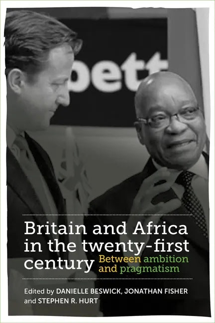 Britain and Africa in the Twenty-First Century: Between Ambition and Pragmatism - Paperback