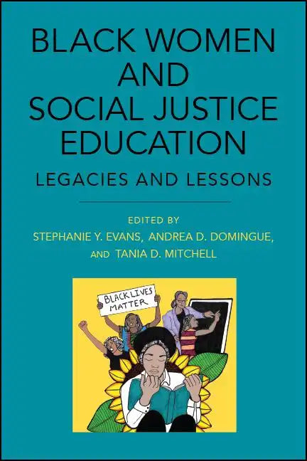 Black Women and Social Justice Education: Legacies and Lessons - Paperback