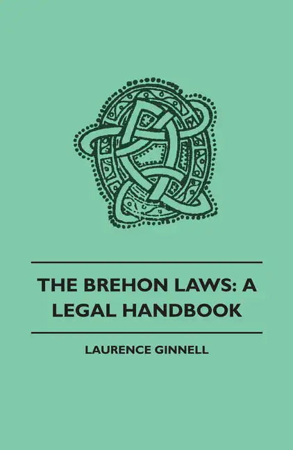 Brehon Laws: A Legal Handbook - Hardcover