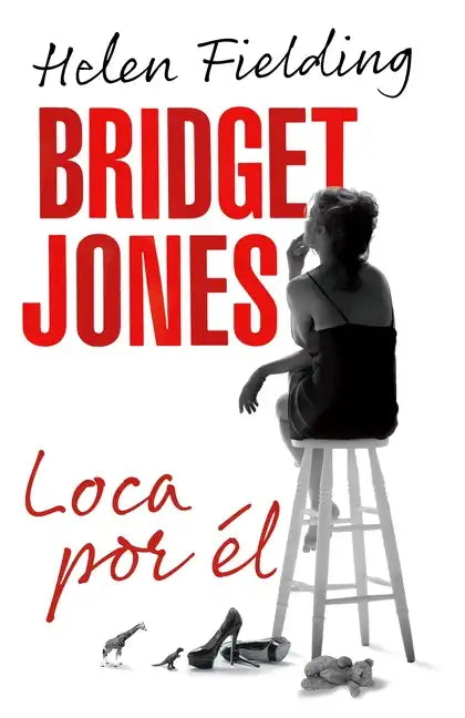 Bridget Jones: Loca Por Él / Bridget Jones: Mad about the Boy - Paperback